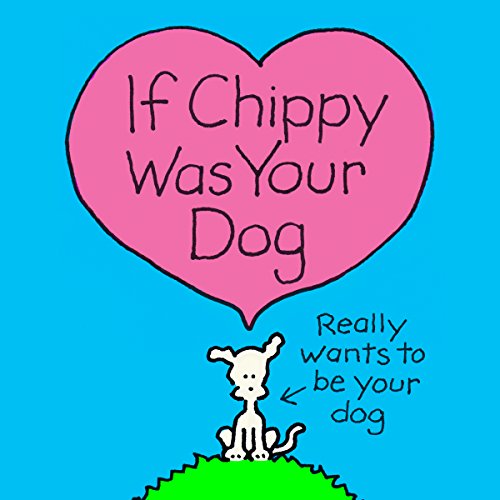 Stock image for If Chippy Was Your Dog for sale by ThriftBooks-Dallas