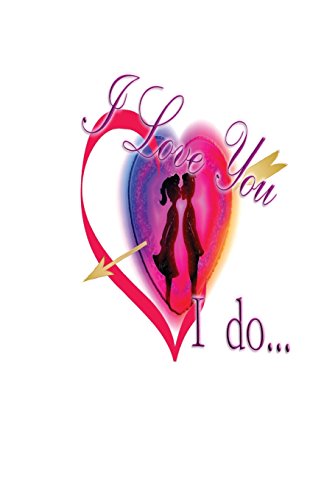 Imagen de archivo de I Love You . I Do !: What It Is Like Loving a Person from More Than Thirty Years a la venta por ThriftBooks-Atlanta