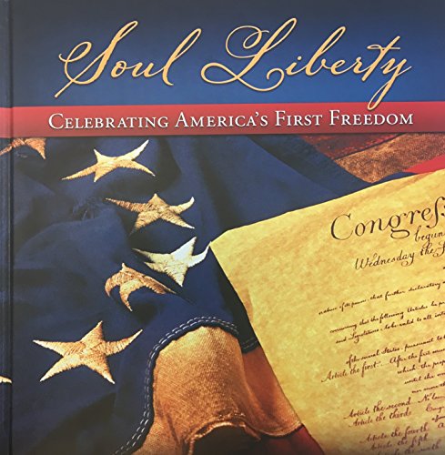 Stock image for Soul Liberty : Celebrating America's First Freedom for sale by Better World Books: West