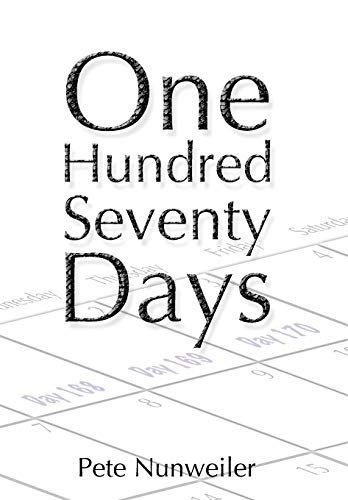 9781532374357: One Hundred Seventy Days: A Caregiver's Memoir of Cancer and Necrotizing Fasciitis