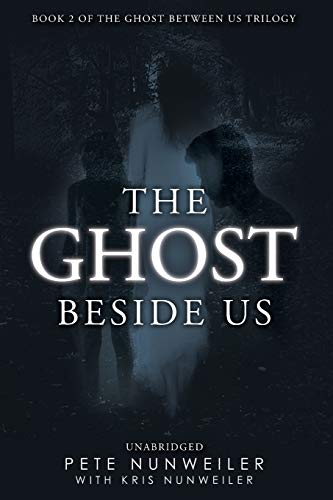 9781532374371: The Ghost Beside Us: Unabridged (Ghost Between Us)