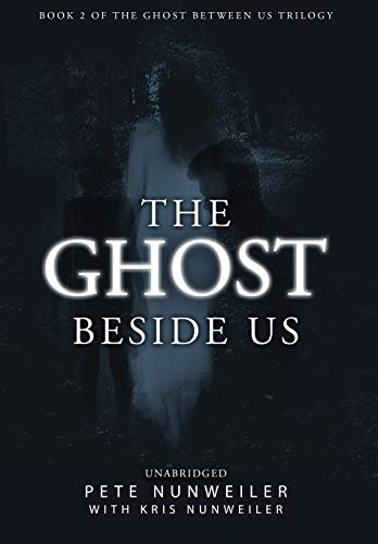 9781532374388: The Ghost Beside Us: Unabridged (Ghost Between Us)