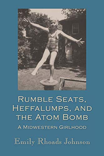 Beispielbild fr Rumble Seats, Heffalumps, and the Atom Bomb: A Midwestern Girlhood zum Verkauf von medimops