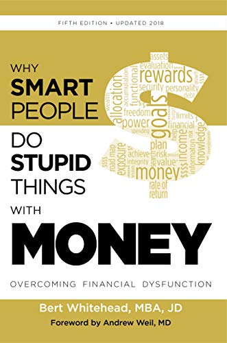 Stock image for Why Smart People Do Stupid Things With Money: Overcoming Financial Dysfunction 5th Ed for sale by HPB Inc.