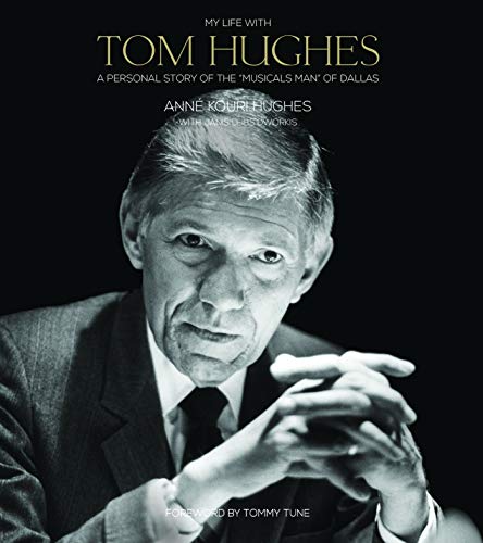 Stock image for My Life with Tom Hughes: A Personal Story of the "Musicals Man" of Dallas for sale by Gulf Coast Books