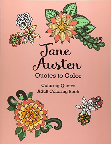 Imagen de archivo de Jane Austen Quotes to Color: Coloring Book featuring quotes from Jane Austen (Coloring Quotes Adult Coloring Books) a la venta por Book Deals