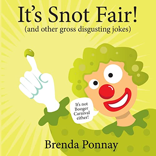 Imagen de archivo de It's Snot Fair: and other gross & disgusting jokes (Illustrated Jokes) a la venta por Wonder Book