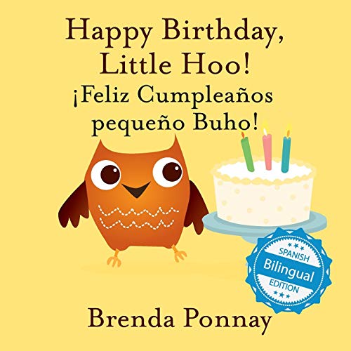 Imagen de archivo de Happy Birthday Little Hoo / Feliz Cumpleaos pequeo Buho! (English and Spanish Edition) a la venta por Red's Corner LLC