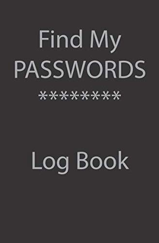 Stock image for Find My Password Log Book: Collect up to 100 passwords, logins, pin numbers and all your important website and account information Makes a great inexpensive gift exchange gift (Password Book) for sale by Goodwill