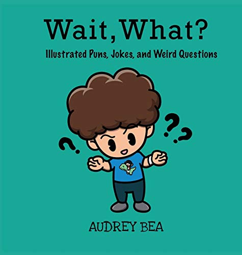 Stock image for Wait, What? (Illustrated Jokes) for sale by Red's Corner LLC