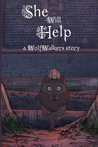 Imagen de archivo de She Will Help: A Wolfwalkers Story (Wolfwalker Readers) a la venta por GF Books, Inc.