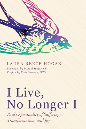 9781532601071: I Live, No Longer I: Paul's Spirituality of Suffering, Transformation, and Joy