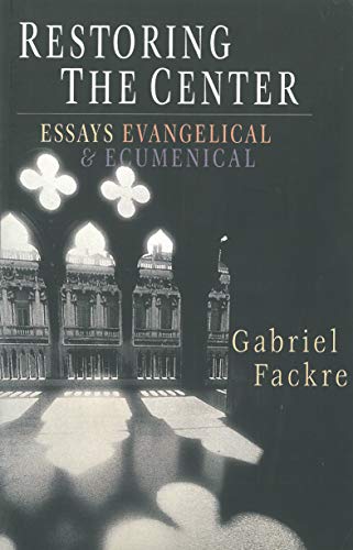 Beispielbild fr Restoring the Center: Essays Evangelical & Ecumenical zum Verkauf von Windows Booksellers