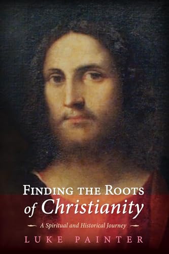 Stock image for Finding the Roots of Christianity : A Spiritual and Historical Journey for sale by Better World Books