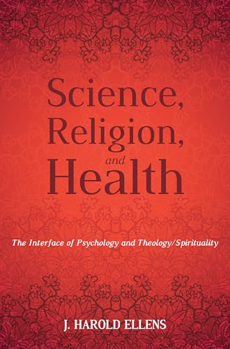 Beispielbild fr Science, Religion, and Health: The Interface of Psychology and Theology/Spirituality zum Verkauf von Windows Booksellers