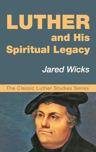 Stock image for Luther and His Spiritual Legacy (Classic Luther Studies) for sale by Lakeside Books