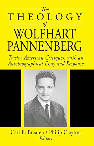 9781532603655: The Theology of Wolfhart Pannenberg: Twelve American Critiques, with an Autobiographical Essay and Response