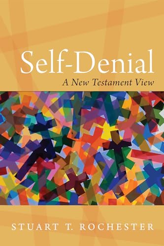 Stock image for Self-Denial: A New Testament View for sale by Windows Booksellers