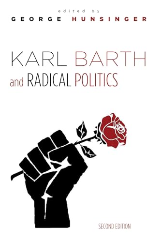 Beispielbild fr Karl Barth and Radical Politics, Second Edition zum Verkauf von Midtown Scholar Bookstore