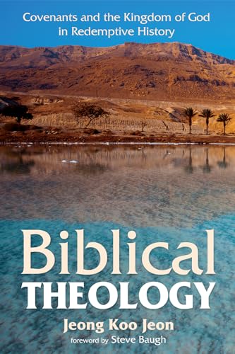 Stock image for Biblical Theology: Covenants and the Kingdom of God in Redemptive History for sale by Books for Life