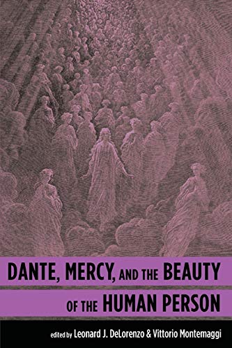 9781532605833: Dante, Mercy, and the Beauty of the Human Person