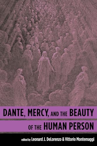 Stock image for Dante, Mercy, and the Beauty of the Human Person for sale by Chiron Media