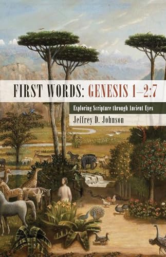 Image d'archives pour First Words: Genesis 1-2:7: Exploring Scripture through Ancient Eyes mis en vente par World of Books (was SecondSale)