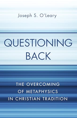 9781532606526: Questioning Back: The Overcoming of Metaphysics in Christian Tradition