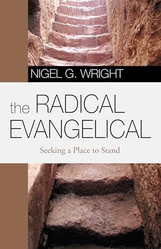 Beispielbild fr The Radical Evangelical: Seeking a Place to Stand zum Verkauf von Windows Booksellers