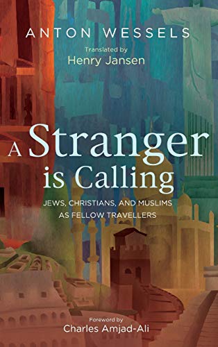 Stock image for A Stranger is Calling: Jews, Christians, and Muslims as Fellow Travelers for sale by Revaluation Books