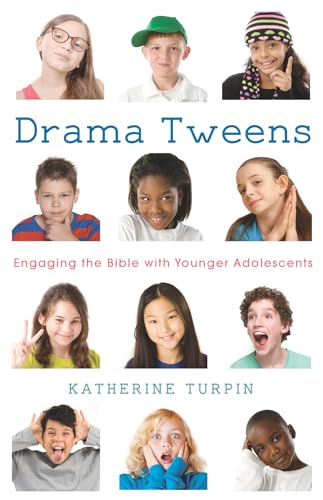 Beispielbild fr Drama Tweens: Engaging the Bible with Younger Adolescents zum Verkauf von Windows Booksellers