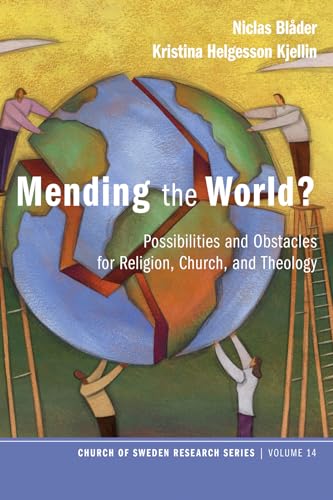 Stock image for Mending the World Possibilities and Obstacles for Religion, Church, and Theology 14 Church of Sweden Research for sale by PBShop.store US