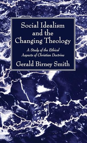 Stock image for Social Idealism and the Changing Theology: A Study of the Ethical Aspects of Christian Doctrine for sale by Chiron Media