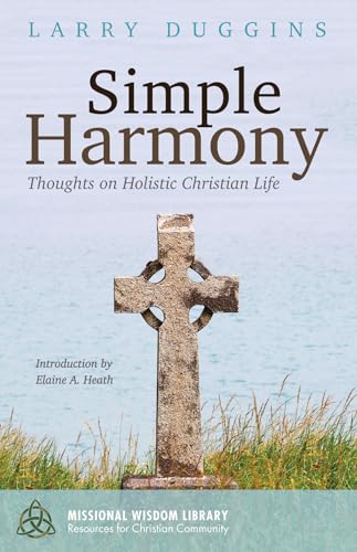 Beispielbild fr Simple Harmony: Thoughts on Holistic Christian Life (Missional Wisdom Library: Resources for Christian Community) zum Verkauf von Wonder Book