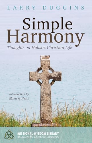 9781532610936: Simple Harmony: Thoughts on Holistic Christian Life: 3 (Missional Wisdom Library: Resources for Christian Community)
