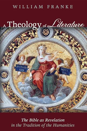 Beispielbild fr A Theology of Literature : The Bible As Revelation in the Tradition of the Humanities zum Verkauf von Better World Books