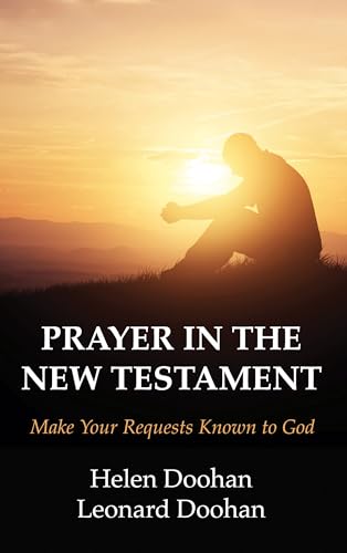 9781532611551: Prayer in the New Testament: Make Your Requests Known to God
