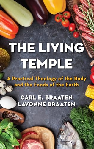 Beispielbild fr The Living Temple: A Practical Theology of the Body and the Foods of the Earth zum Verkauf von Windows Booksellers