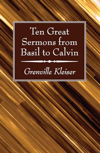 Beispielbild fr Ten Great Sermons from Basil to Calvin zum Verkauf von Windows Booksellers