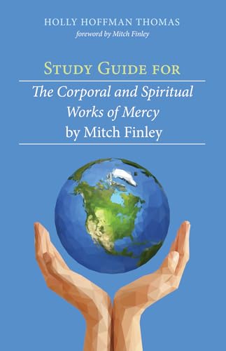 Imagen de archivo de Study Guide for The Corporal and Spiritual Works of Mercy by Mitch Finley a la venta por Russell Books