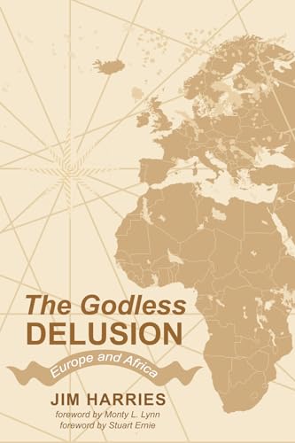 Beispielbild fr The Godless Delusion: Europe and Africa zum Verkauf von Chiron Media