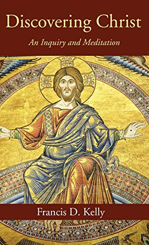 9781532615191: Discovering Christ: An Inquiry and Meditation