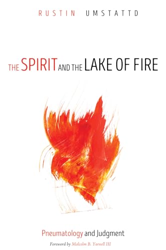 Imagen de archivo de The Spirit and the Lake of Fire: Pneumatology and Judgment a la venta por Ergodebooks