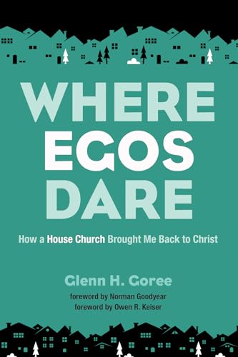 Stock image for Where Egos Dare: How a House Church Brought Me Back to Christ for sale by Chiron Media