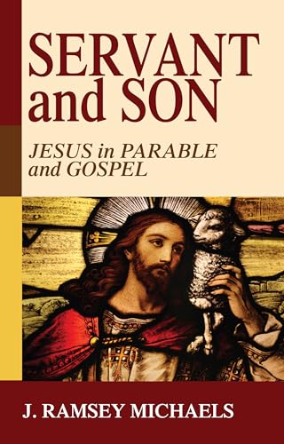 Stock image for Servant and Son: Jesus in Parable and Gospel for sale by Chiron Media