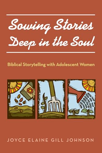 9781532616679: Sowing Stories Deep in the Soul: Biblical Storytelling with Adolescent Women