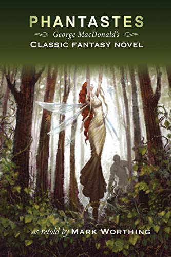 Beispielbild fr Phantastes: George MacDonald's classic fantasy novel zum Verkauf von Windows Booksellers