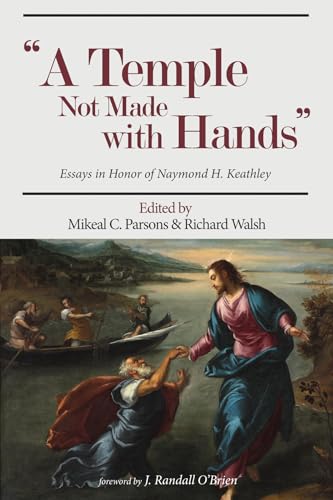 Beispielbild fr A Temple Not Made with Hands: Essays in Honor of Naymond H. Keathley zum Verkauf von Windows Booksellers
