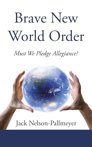 Imagen de archivo de Brave New World Order: Must We Pledge Allegiance? a la venta por Lakeside Books