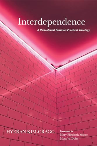 Stock image for Interdependence: A Postcolonial Feminist Practical Theology for sale by Chiron Media